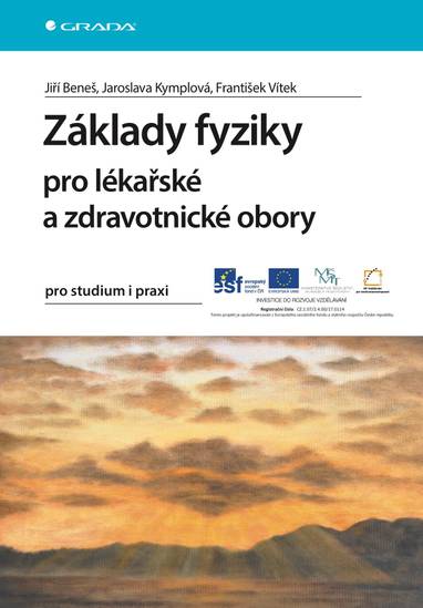 E-kniha Základy fyziky pro lékařské a zdravotnické obory - Jiří Beneš, Jaroslava Kymplová, František Vítek