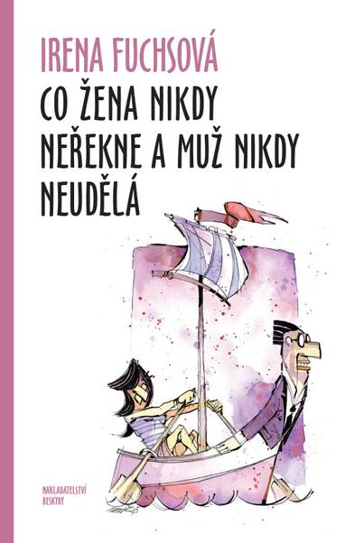 E-kniha Co žena nikdy neřekne a muž nikdy neudělá - Irena Fuchsová