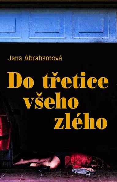 E-kniha Do třetice všeho zlého - Jana Abrahamová