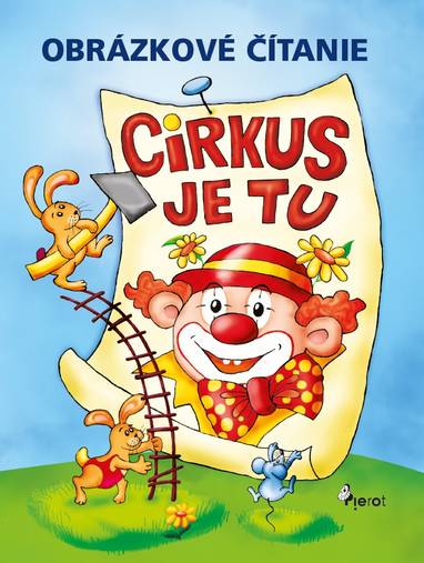 E-kniha Cirkus je tu! Obrázkové čítanie - ing. Petr Šulc Ph.D.