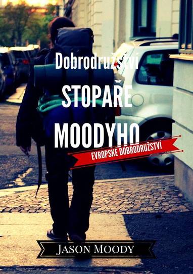 E-kniha Dobrodružství stopaře Moodyho – Evropské dobrodružství - Moody Jason