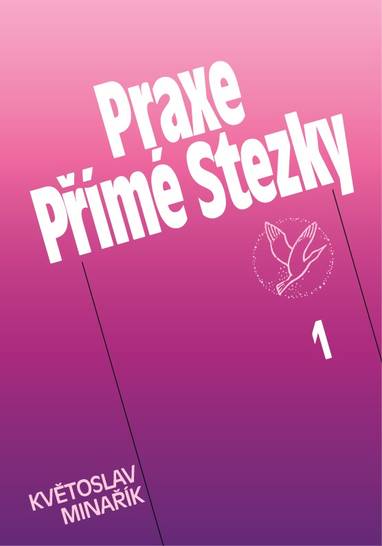 E-kniha Praxe Přímé Stezky 1 - Květoslav Minařík