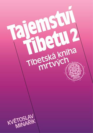 E-kniha Tajemství Tibetu 2 - Tibetská kniha mrtvých - Květoslav Minařík