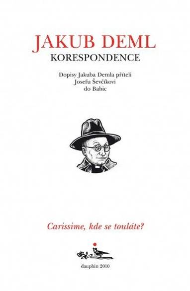 E-kniha Carissime, kde se touláte? Dopisy Jakuba Demla příteli Josefu Ševčíkovi do Babic - Jakub Deml 1878