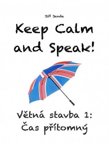 E-kniha Keep Calm and Speak! Větná stavba 1: Čas přítomný - Jiří Janda