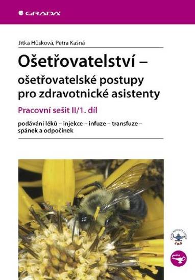 E-kniha Ošetřovatelství - ošetřovatelské postupy pro zdravotnické asistenty - Jitka Hůsková, Petra Kašná