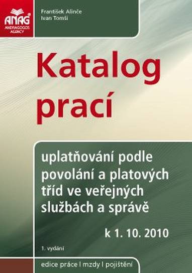 E-kniha Katalog prací – uplatňování podle povolání a platových tříd ve veřejných službách a správě od 1. 10. 2010 - František Alinče, Ing. Ivan Tomší