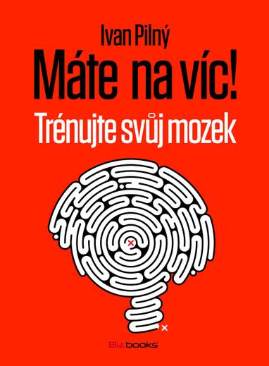 E-kniha Máte na víc! Trénujte svůj mozek - Ivan Pilný