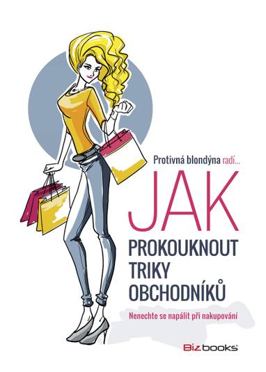 E-kniha Protivná blondýna radí, jak prokouknout triky obchodníků - Protivná Blondýna