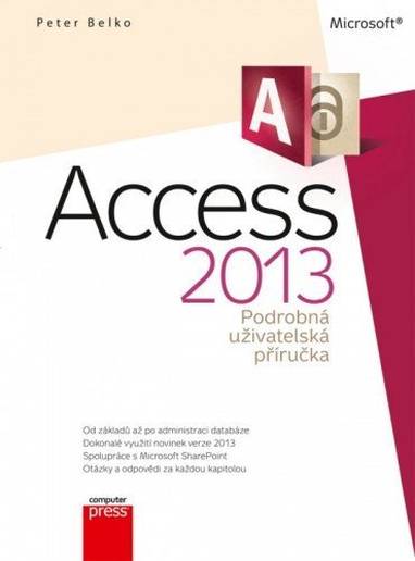 E-kniha Microsoft Access 2013 Podrobná uživatelská příručka - Peter Belko