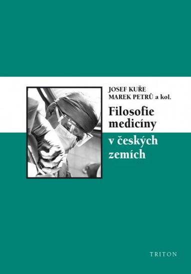 E-kniha Filosofie medicíny v českých zemích - Marek Petrů, Josef Kuře