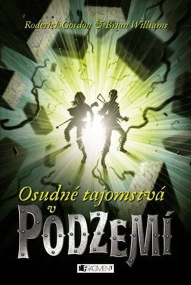 E-kniha Osudné tajomstvá v Podzemí - Roderick Gordon, Brian Williams, Vladislav Gális