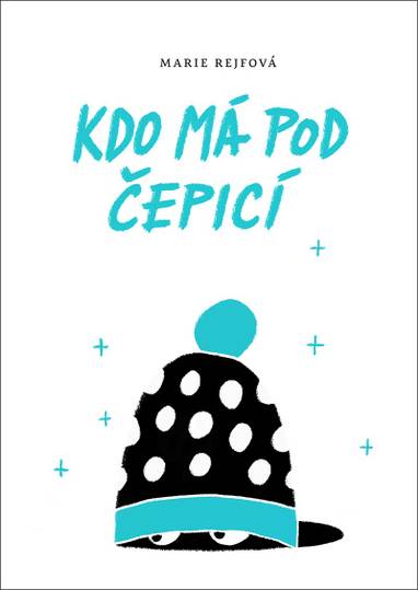 E-kniha Kdo má pod čepicí - Marie Rejfová