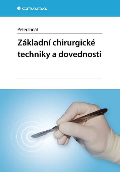 E-kniha Základní chirurgické techniky a dovednosti - Peter Ihnát