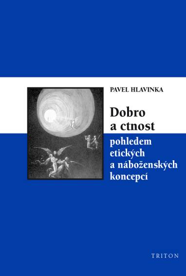 E-kniha Dobro a ctnost pohledem etických a náboženských koncepcí - Pavel Hlavinka