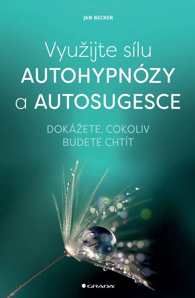 E-kniha Využijte sílu autohypnózy a autosugesce - Jan Becker