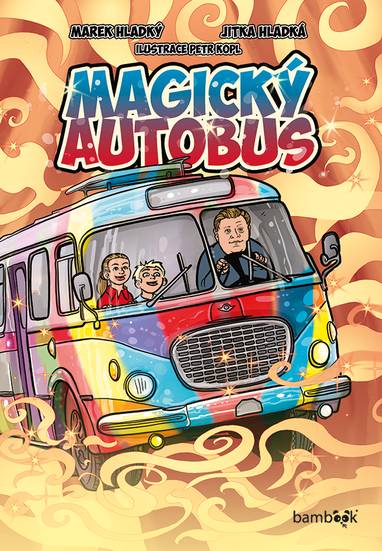 E-kniha Magický autobus - Petr Kopl, Marek Hladký, Jitka Hladká