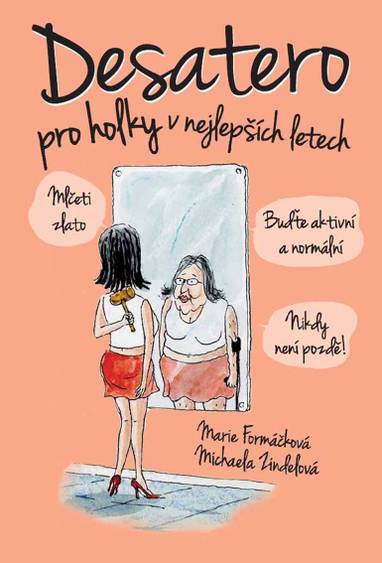 E-kniha Desatero pro holky v nejlepších letech! - Michaela Zindelová, Marie Formáčková