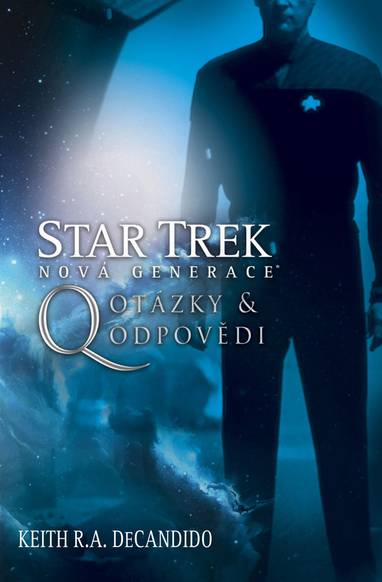 E-kniha Star Trek: Nová generace - Q: Otázky a odpovědi - Keith R.A. DeCandido