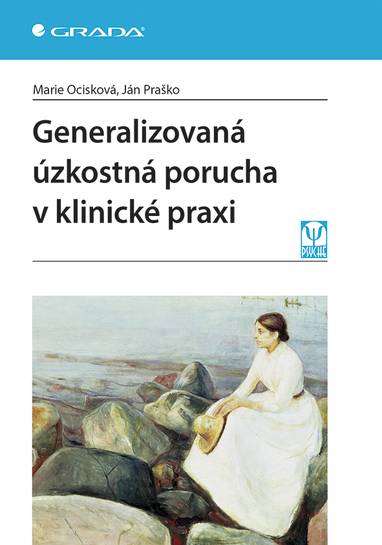 E-kniha Generalizovaná úzkostná porucha v klinické praxi - Ján Praško, Marie Ocisková