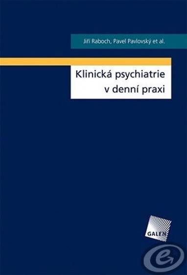 E-kniha Klinická psychiatrie v denní praxi - Prof., MUDr. Jiří Raboch DrSc.