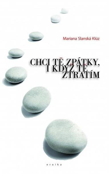 E-kniha Chci tě zpátky, i když tě ztratím - Mariana Slánská