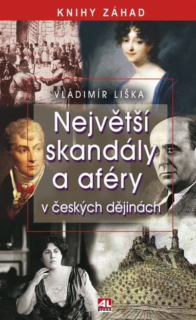 E-kniha Největší skandály a aféry v českých dějinách - Vladimír Liška