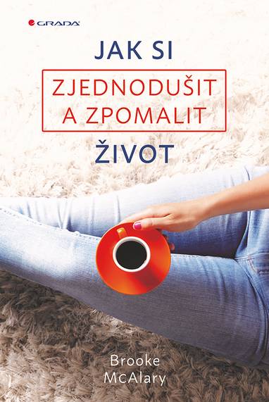 E-kniha Jak si zjednodušit a zpomalit život - Brooke McAlary