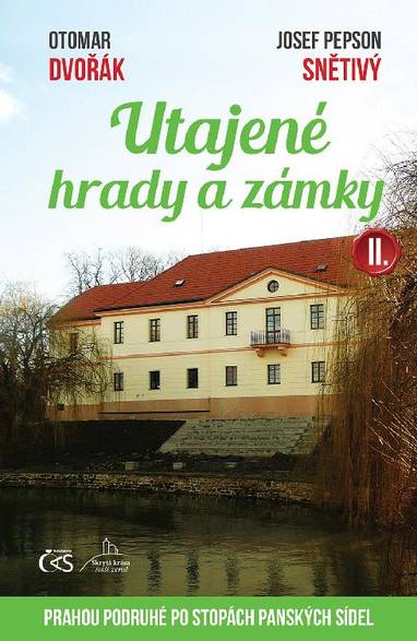 E-kniha Utajené hrady a zámky II. (aneb Prahou podruhé po stopách panských sídel) - Otomar Dvořák, Josef Pepson Snětivý