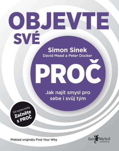 E-kniha Objevte své PROČ - Simon Sinek, Peter Docker, David Mead