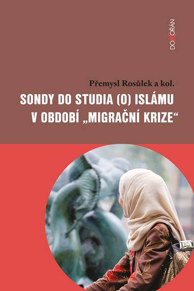 E-kniha Sondy do studia (o) islámu v období "migrační krize" - a kol., Přemysl Rosůlek