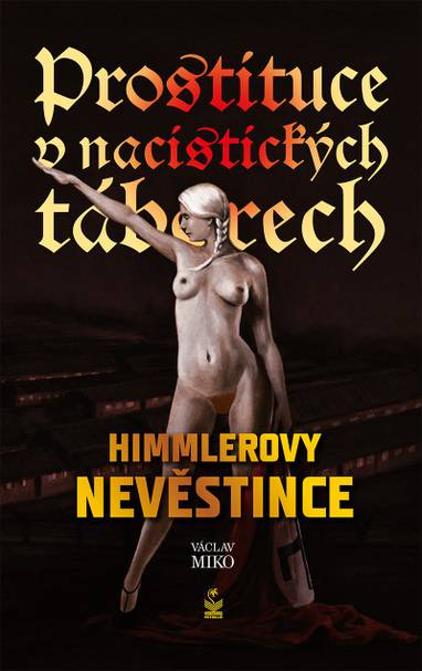 E-kniha Prostituce v nacistických táborech: Himmlerovy nevěstince - Václav Miko