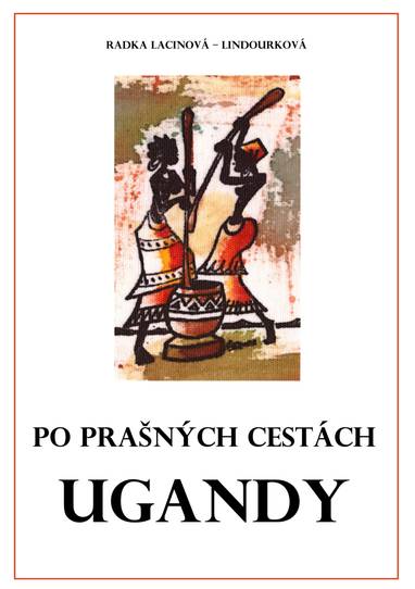 E-kniha Po prašných cestách Ugandy - Radka Lacinová - Lindourková