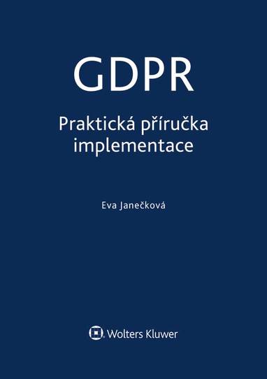 E-kniha GDPR - Praktická příručka implementace - Eva Janečková