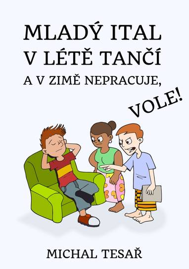 E-kniha Mladý Ital v létě tančí a v zimě nepracuje, vole! - Michal Tesař