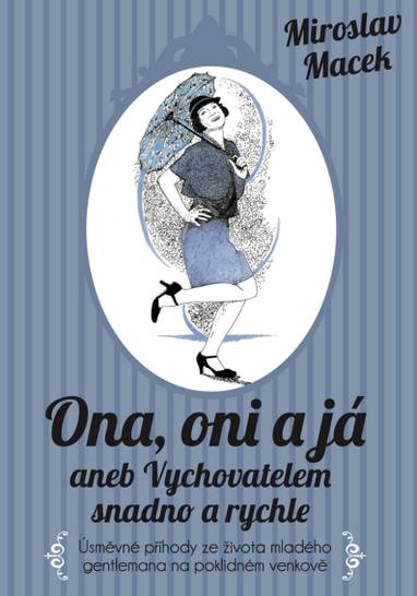 E-kniha Ona, oni a já aneb Vychovatelem snadno a rychle - Miroslav Macek