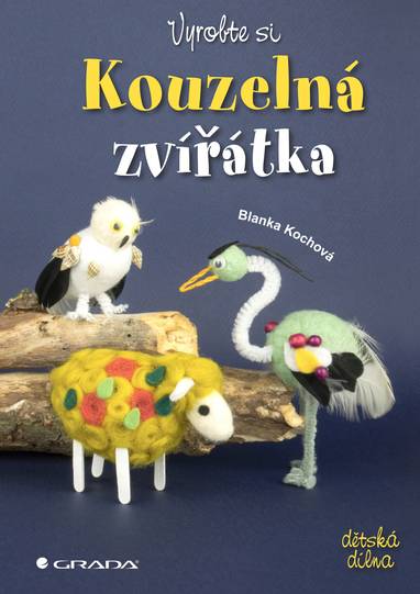 E-kniha Vyrobte si kouzelná zvířátka - Blanka Kochová