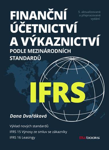 E-kniha Finanční účetnictví a výkaznictví podle mezinárodních standardů IFRS - Dana Dvořáková