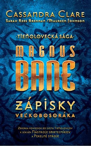 E-kniha Magnus Bane – Zápisky veľkobosoráka - Sarah Rees Brennan, Maureen Johnson, Cassandra Clare