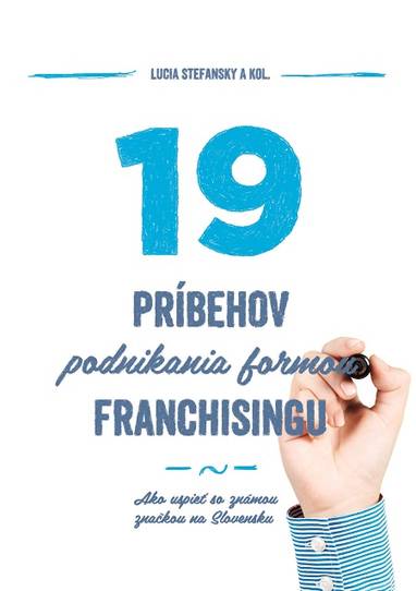 E-kniha 19 príbehov podnikania formou franchisingu - Lucia Stefansky a kolektív