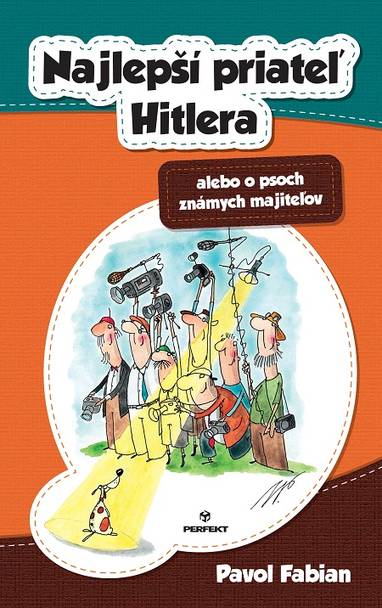 E-kniha Najlepší priateľ Hitlera alebo o psoch známych majiteľov - Pavol Fabian