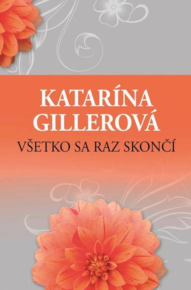 E-kniha Všetko sa raz skončí - Katarína Gillerová