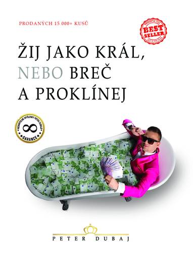 E-kniha Žij jako král, nebo breč a proklínej - Peter Dubaj