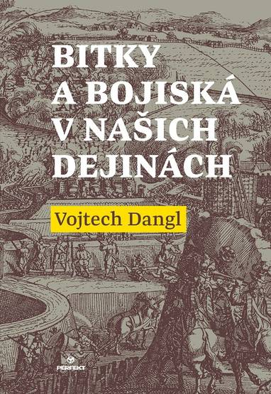 E-kniha Bitky a bojiská v našich dejinách - Vojtech Dangl