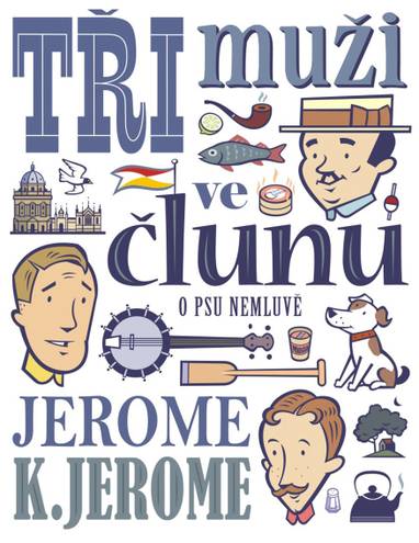 E-kniha Tři muži ve člunu (o psu nemluvě) - Jerome Klapka Jerome