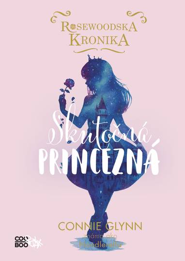 E-kniha Rosewoodska kronika 2 - Skutočná princezná - Connie Glynnová