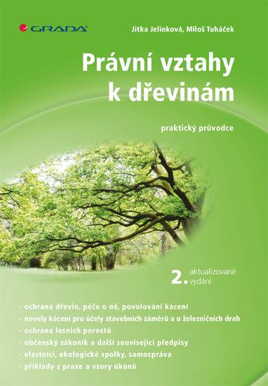 E-kniha Právní vztahy k dřevinám - 2. aktualizované vydání - Miloš Tuháček, Jitka Jelínková