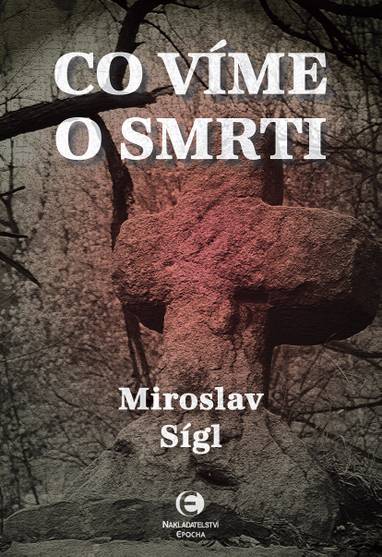 E-kniha Co víme o smrti - Miroslav Sígl