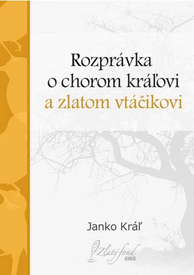 E-kniha Rozprávka o chorom kráľovi a zlatom vtáčikovi - Janko Kráľ