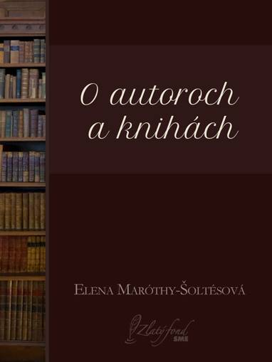 E-kniha O autoroch a knihách - Elena Maróthy-Šoltésová